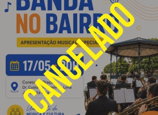 Apresentação do Projeto Banda nos Bairros é cancelada por questões técnicas